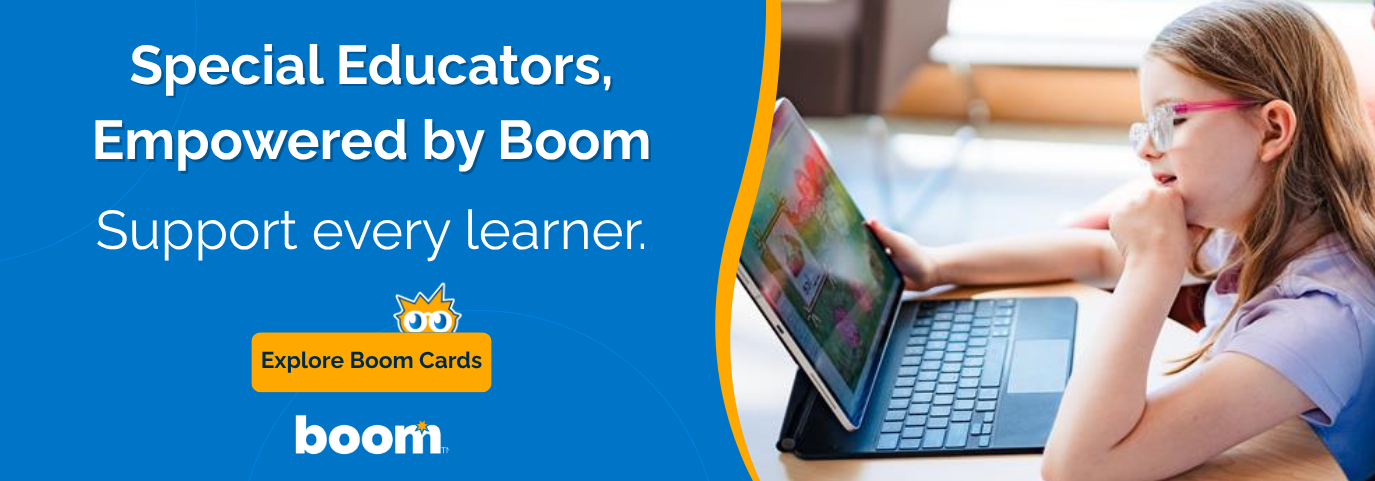 A young girl wearing glasses uses a tablet at her desk, smiling as she interacts with a colorful learning activity. Text on the image reads “Special Educators, Empowered by Boom. Support every learner.” with a yellow button labeled “Explore Boom Cards.”