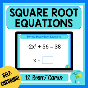Solving Square Root Equations - Boom Cards